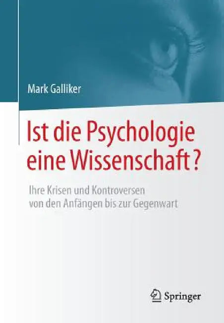 Ist Die Psychologie Eine Wissenschaft? (English, Mark Galliker)