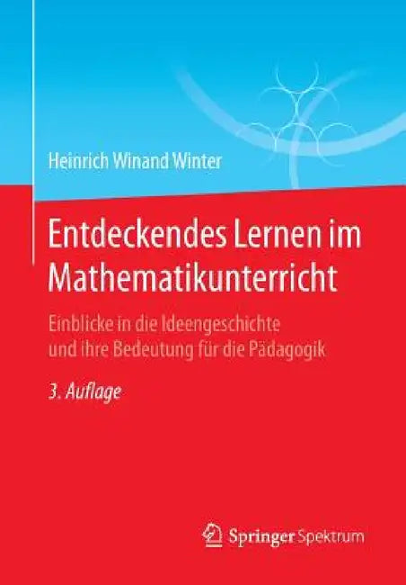 Entdeckendes Lernen Im Mathematikunterricht (English, Heinrich Winand Winter)