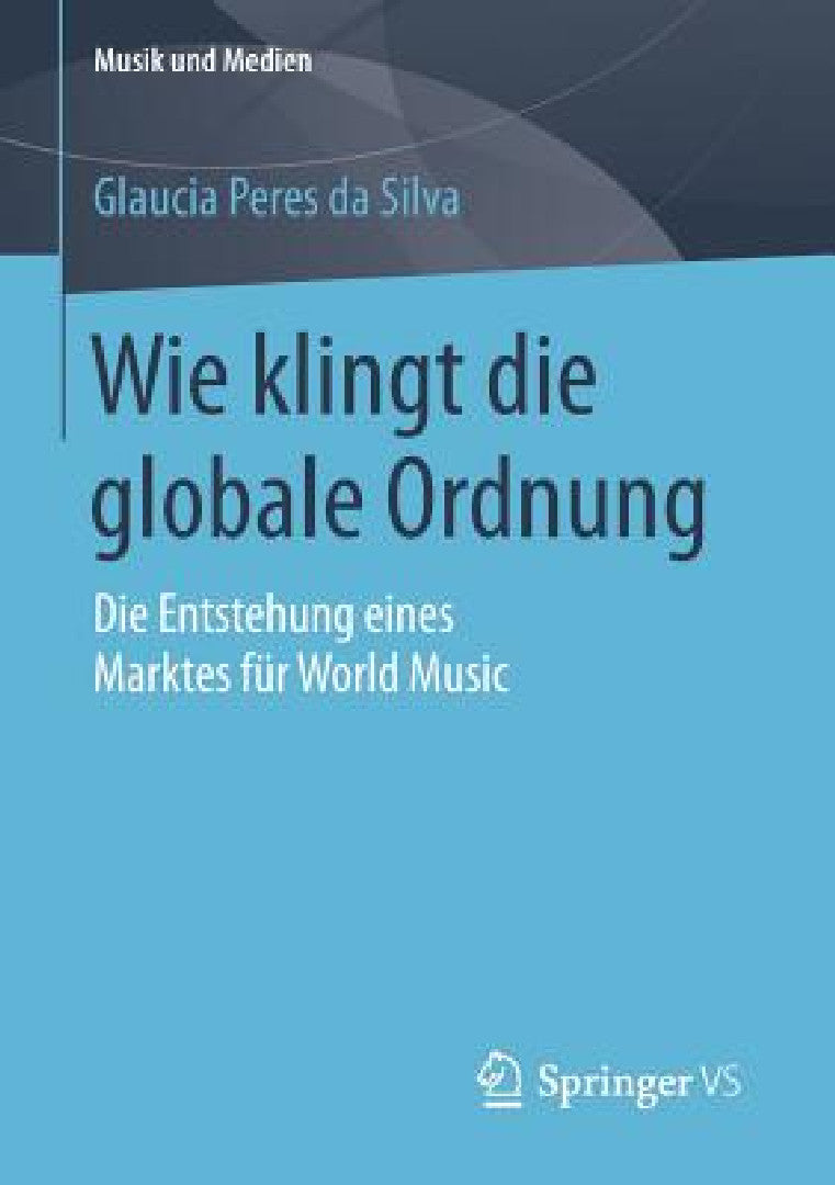 Wie Klingt Die Globale Ordnung (English, Glaucia Peres Da Silva)