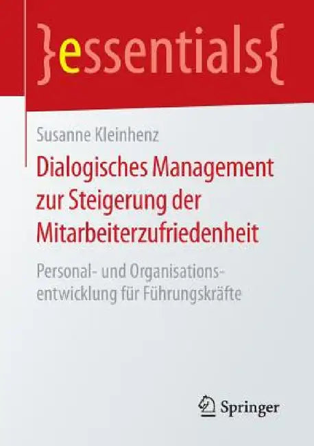 Dialogisches Management Zur Steigerung Der Mitarbeiterzufriedenheit (English, Susanne Kleinhenz)