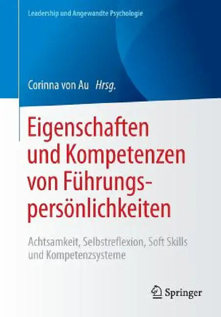 Eigenschaften Und Kompetenzen Von Führungspersönlichkeiten (English, Corinna Von Au)