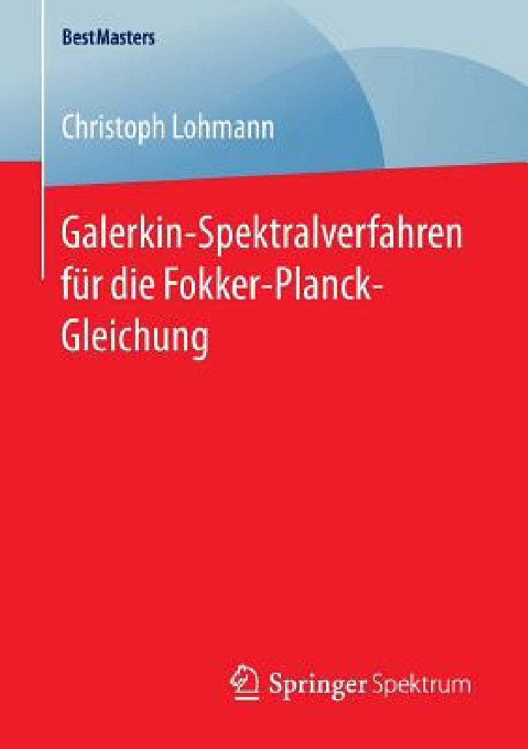 Galerkin-Spektralverfahren Für Die Fokker-Planck-Gleichung (English, Christoph Lohmann)