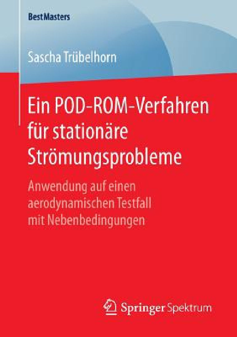 Ein Pod-Rom-Verfahren Für Stationäre Strömungsprobleme (English, Sascha Trübelhorn)