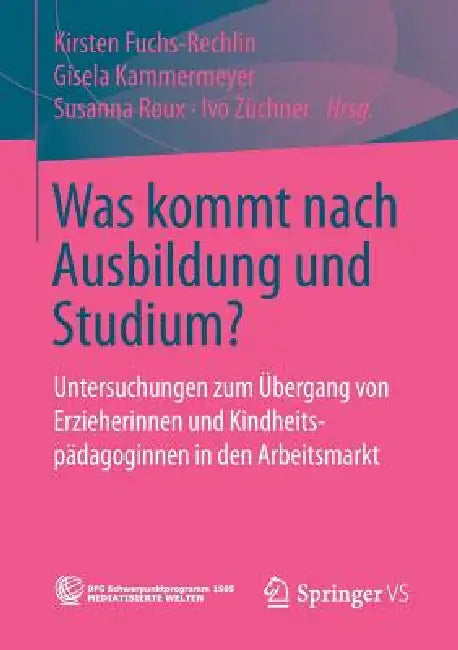 Was Kommt Nach Ausbildung Und Studium? (English, Kirsten Fuchs-Rechlin | Gisela Kammermeyer | Susanna Roux)