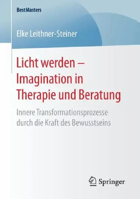 Licht Werden - Imagination in Therapie Und Beratung (English, Elke Leithner-Steiner)