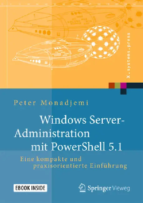 Windows Server-Administration Mit Powershell 5.1 (English, Peter Monadjemi)