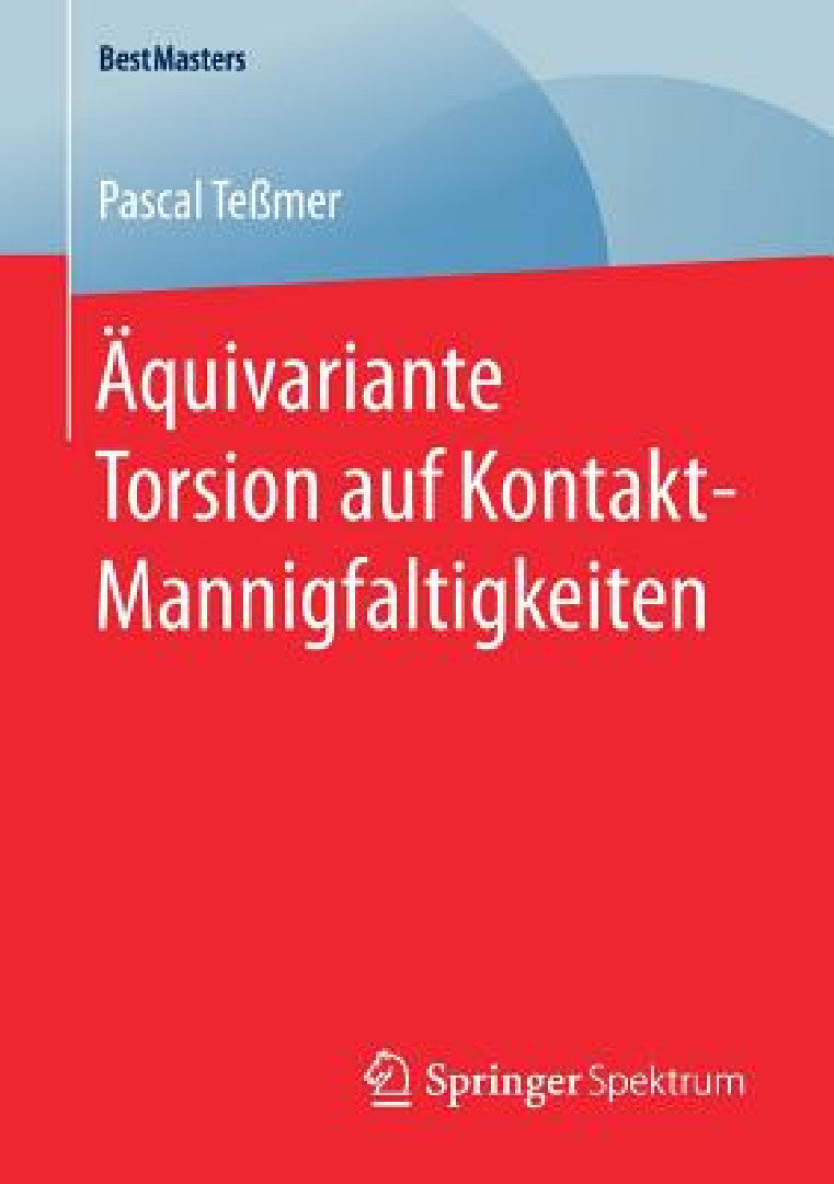 Äquivariante Torsion Auf Kontakt-Mannigfaltigkeiten (English, Pascal Teßmer)