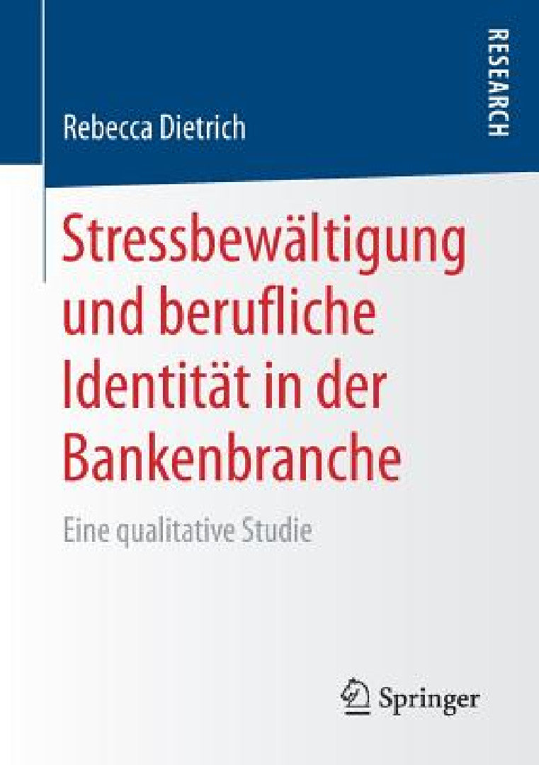 Stressbewältigung Und Berufliche Identität in Der Bankenbranche (English, Rebecca Dietrich)