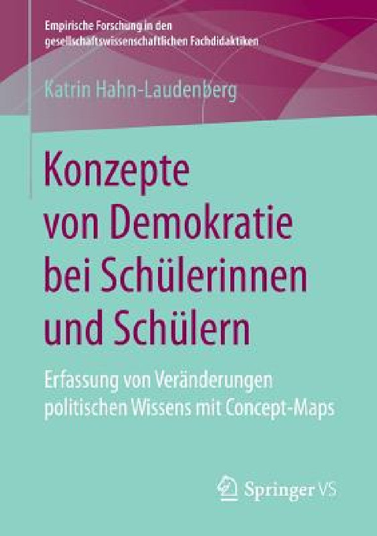 Konzepte Von Demokratie Bei Schülerinnen Und Schülern (English, Katrin Hahn-Laudenberg)