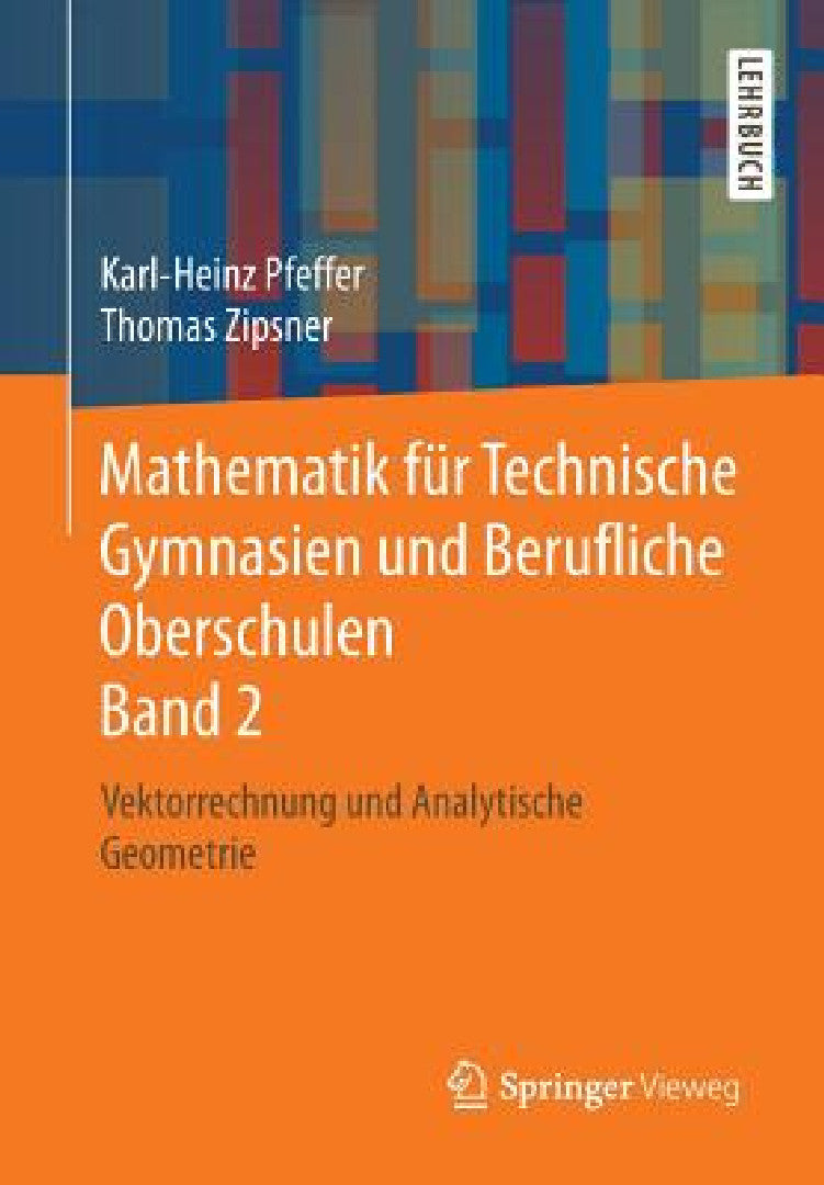Mathematik Für Technische Gymnasien Und Berufliche Oberschulen Band 2 (English, Karl-Heinz Pfeffer | Thomas Zipsner)