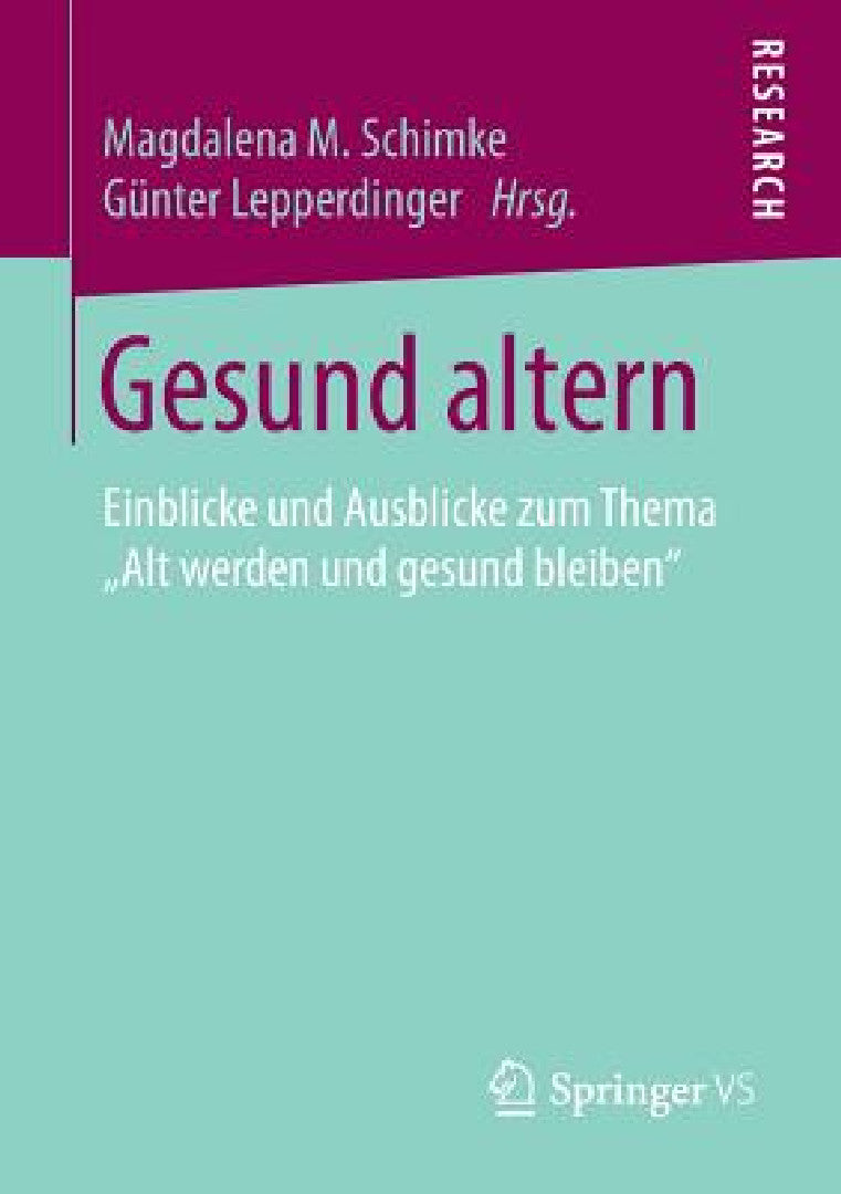 Gesund Altern (English, Magdalena M. Schimke | Günter Lepperdinger)