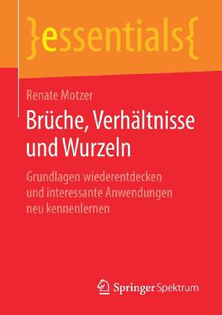 Brüche, Verhältnisse Und Wurzeln (English, Renate Motzer)