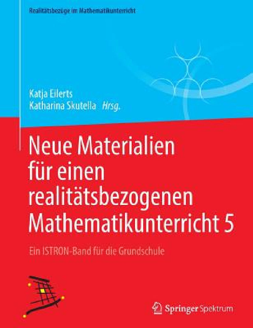 Neue Materialien Für Einen Realitätsbezogenen Mathematikunterricht 5 (English, Katja Eilerts | Katharina Skutella)