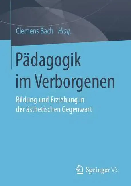 Pädagogik Im Verborgenen (English, Clemens Bach)