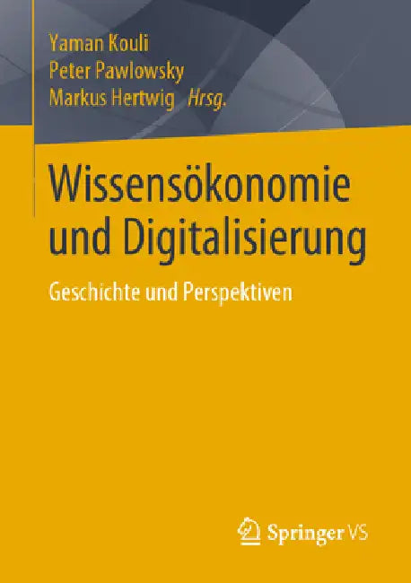 Wissensökonomie Und Digitalisierung (English, Yaman Kouli | Peter Pawlowsky | Markus Hertwig)