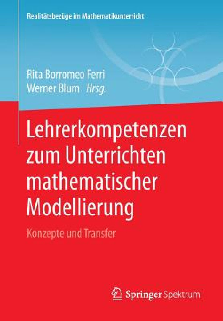 Lehrerkompetenzen Zum Unterrichten Mathematischer Modellierung (English, Rita Borromeo Ferri | Werner Blum)