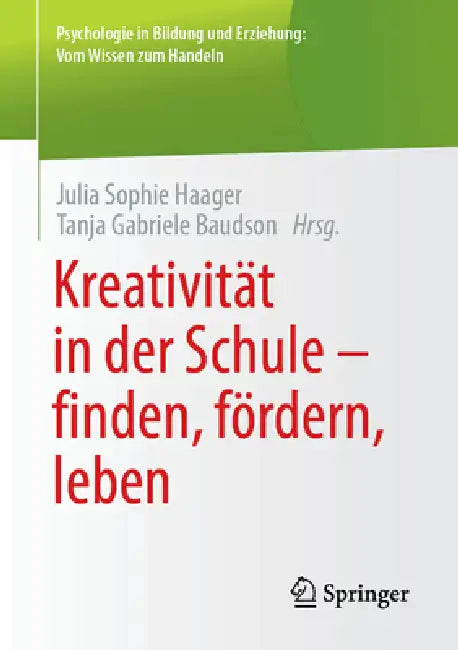 Kreativität in Der Schule - Finden, Fördern, Leben (English, Julia Sophie Haager | Tanja Gabriele Baudson)