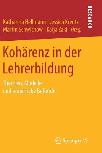 Kohärenz in Der Lehrerbildung (English, Katharina Hellmann | Jessica Kreutz | Martin Schwichow)