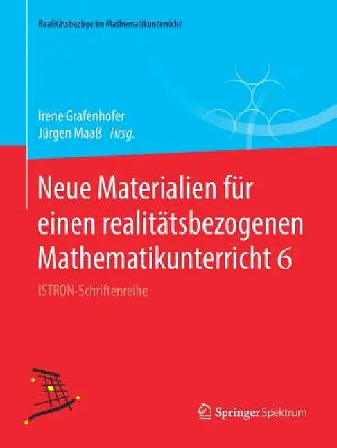 Neue Materialien Für Einen Realitätsbezogenen Mathematikunterricht 6 (English, Irene Grafenhofer | Jürgen Maaß)