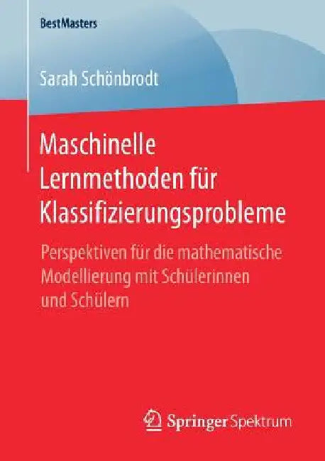 Maschinelle Lernmethoden Für Klassifizierungsprobleme (English, Sarah Schönbrodt)