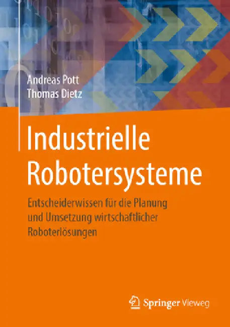Industrielle Robotersysteme (English, Andreas Pott | Thomas Dietz)