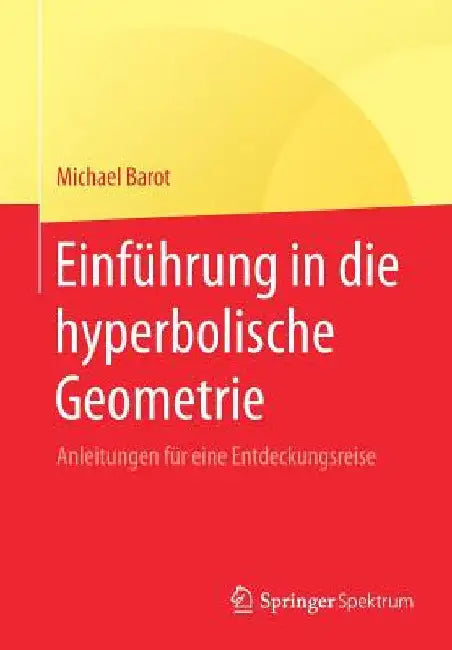 Einführung in Die Hyperbolische Geometrie (English, Michael Barot)