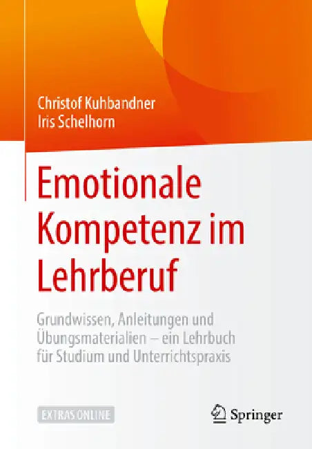 Emotionale Kompetenz Im Lehrberuf (English, Christof Kuhbandner | Iris Schelhorn)