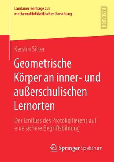 Geometrische Körper an Inner- Und Außerschulischen Lernorten (English, Kerstin Sitter)