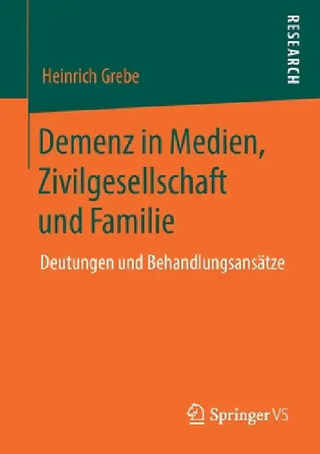 Demenz in Medien, Zivilgesellschaft Und Familie (English, Heinrich Grebe)