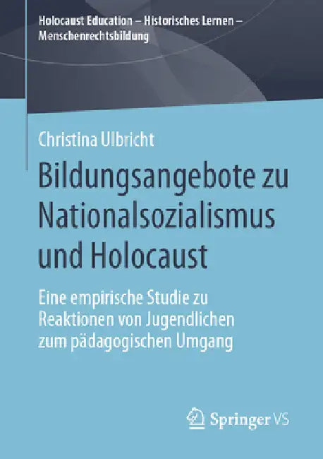 Bildungsangebote Zu Nationalsozialismus Und Holocaust (English, Christina Ulbricht)