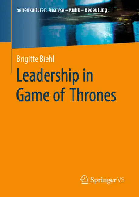 Leadership in Game of Thrones (English, Brigitte Biehl)