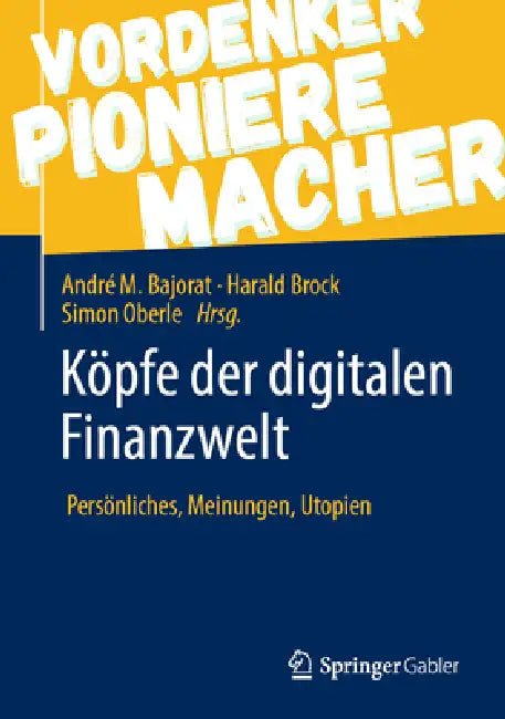 Köpfe Der Digitalen Finanzwelt (English, Andre M. Bajorat | Harald Brock | Simon Oberle)