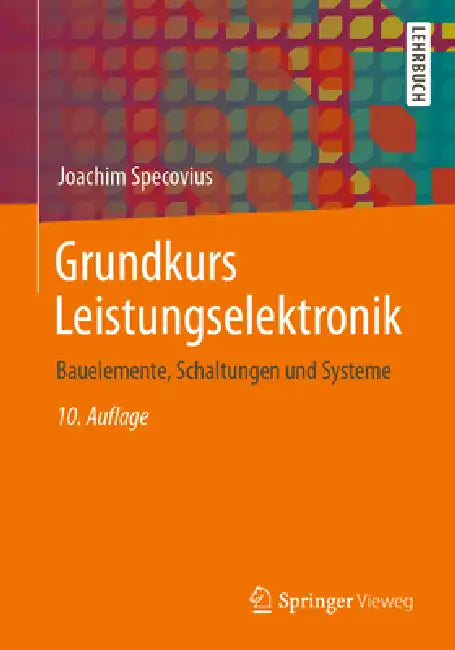 Grundkurs Leistungselektronik (English, Joachim Specovius)