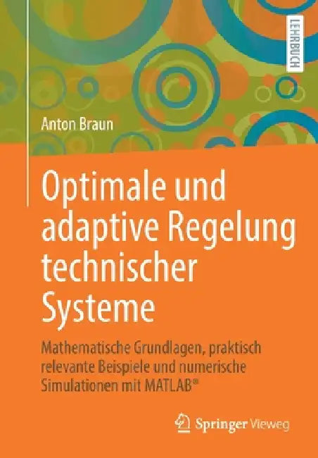 Optimale Und Adaptive Regelung Technischer Systeme (English, Anton Braun)