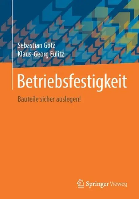 Betriebsfestigkeit (English, Sebastian Götz | Klaus-Georg Eulitz)