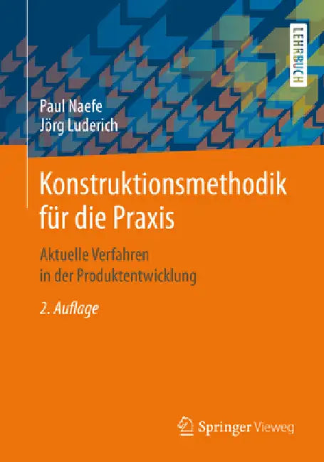 Konstruktionsmethodik Für Die PRAXIS (English, Paul Naefe | Jörg Luderich)
