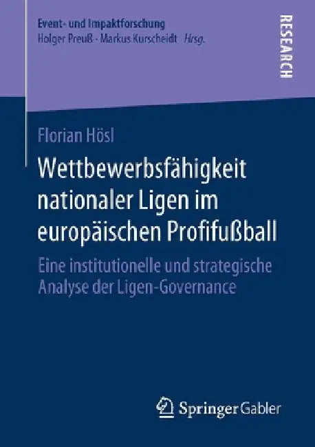 Wettbewerbsfähigkeit Nationaler Ligen Im Europäischen Profifußball (English, Florian Hösl)