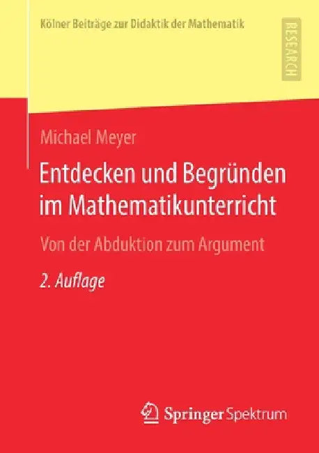 Entdecken Und Begründen Im Mathematikunterricht (English, Michael Meyer)