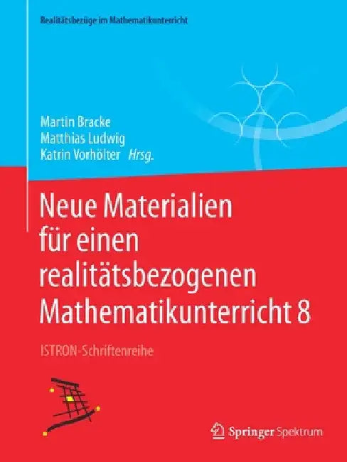 Neue Materialien Für Einen Realitätsbezogenen Mathematikunterricht 8 (English, Martin Bracke | Matthias Ludwig | Katrin Vorhölter)