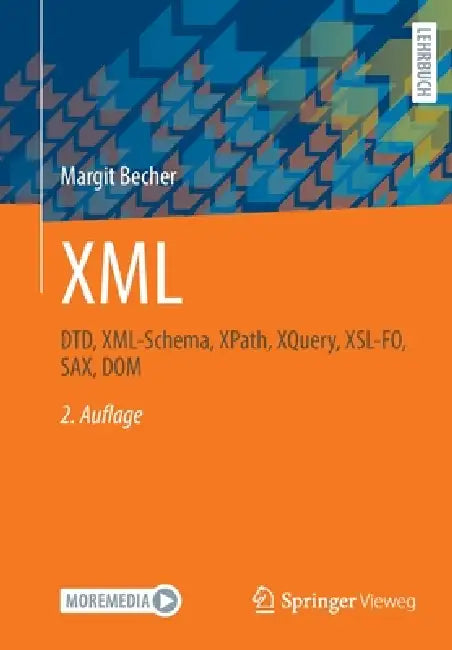 XML: Dtd, XML-Schema, Xpath, Xquery, Xsl-Fo, Sax, DOM (English, Margit Becher)