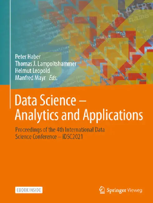 Data Science - Analytics and Applications (English, Peter Haber | Thomas J. Lampoltshammer | Helmut Leopold)