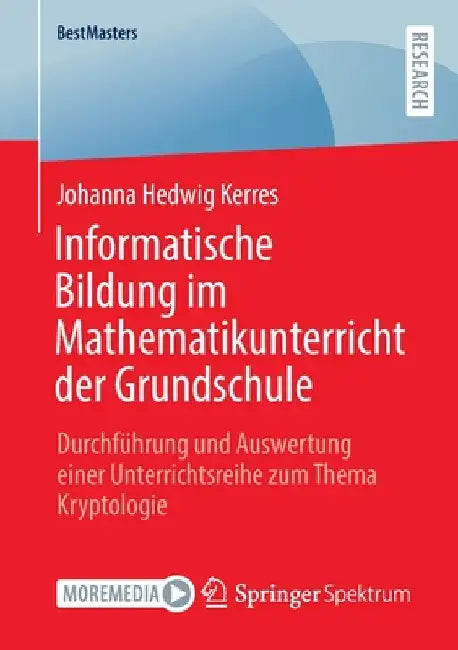 Informatische Bildung Im Mathematikunterricht Der Grundschule (English, Johanna Hedwig Kerres)