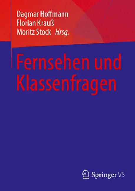 Fernsehen Und Klassenfragen (English, Dagmar Hoffmann | Florian Krauß | Moritz Stock)