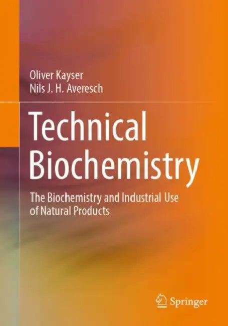 Technical Biochemistry (English, Oliver Kayser | Nils J. H. Averesch)