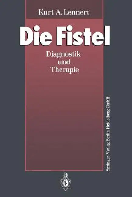 Die Fistel (English, Kurt A. Lennert)