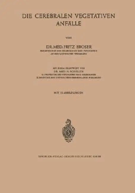Die Cerebralen Vegetativen Anfälle (English, Fritz Broser | H. Scheller)