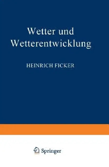 Wetter Und Wetterentwicklung (English, Heinrich Ficker)