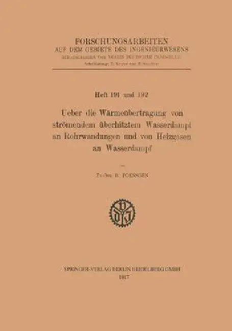 Ueber Die Wärmeübertragung Von Strömendem Überhitztem Wasserdampf an Rohrwandungen Und Von Heizgasen (English, R. Poensgen)