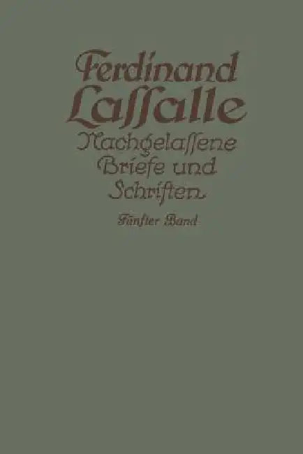 Lassalles Briefwechsel Aus Den Jahren Seiner Arbeiteragitation 1862-1864 (English, Ferdinand Lassalle | Gustav Mayer)