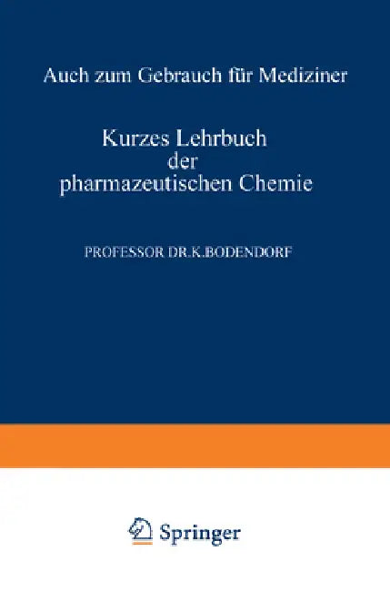 Kurzes Lehrbuch der Pharmazeutischen Chemie (English, Kurt Bodendorf)